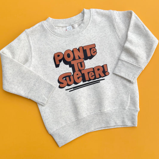 Ponte tu Sueter Sweatshirt