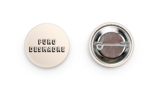 Puro Desmadre 1.25” Round Pin