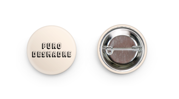 Puro Desmadre 1.25” Round Pin