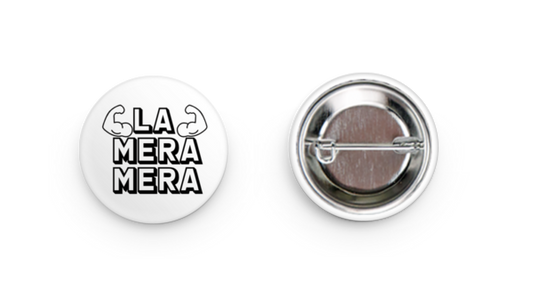 La Mera Mera - 1.25” Round Pin