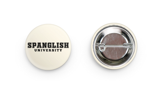 Spanglish University 1.25” Round Pin